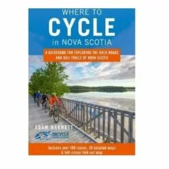 WHERE TO CYCLE IN NOVA SCOTIA - Guidebook